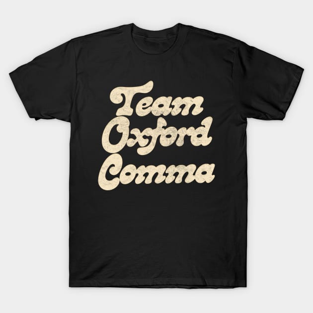 Team Oxford Comma! T-Shirt by DankFutura